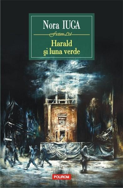Harald si luna verde | Nora Iuga