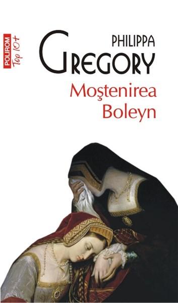 Mostenirea Boleyn (Top 10) | Philippa Gregory