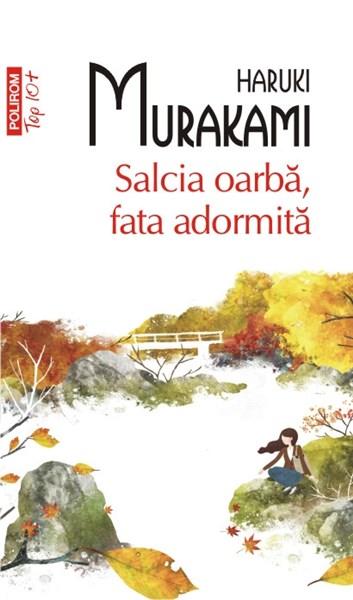 Salcia oarba, fata adormita | Haruki Murakami