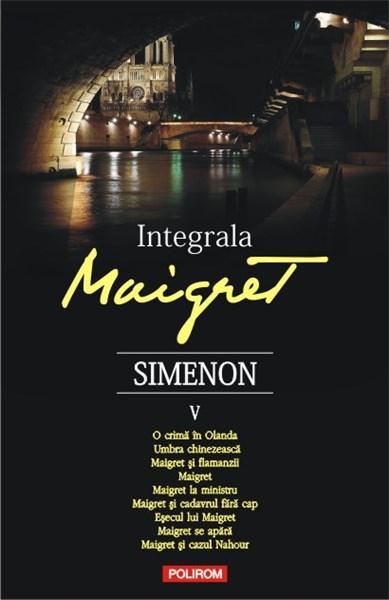 Integrala Maigret. Volumul V | Georges Simenon Carte poza 2022