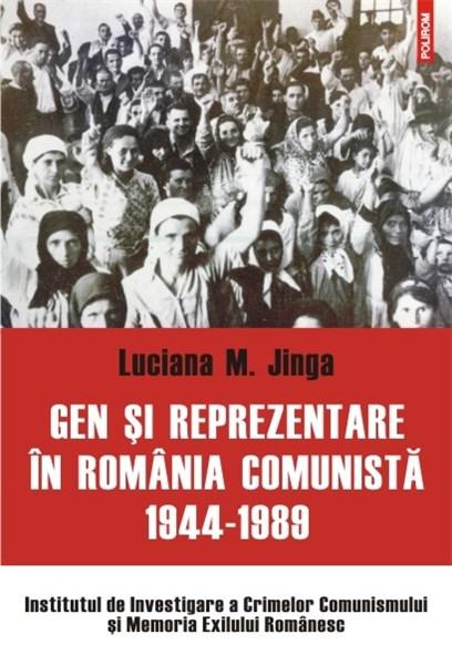 Gen si reprezentare in Romania comunista: 1944-1989 | Luciana M. Jinga carturesti.ro imagine 2022