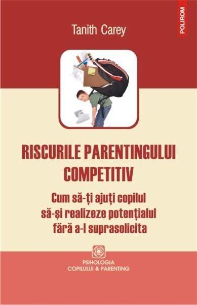 Riscurile parentingului competitiv | Tanith Carey