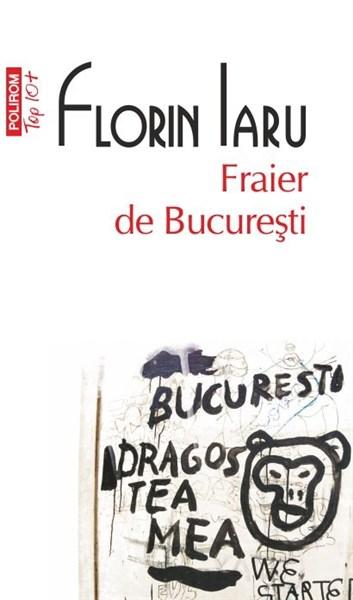 Fraier de Bucuresti | Florin Iaru de la carturesti imagine 2021