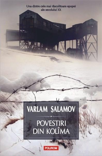 Povestiri din Kolima (I) | Varlam Salamov