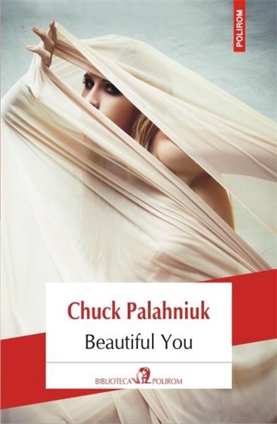 Beautiful You | Chuck Palahniuk carturesti.ro imagine 2022