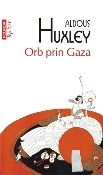 Orb prin Gaza | Aldous Huxley