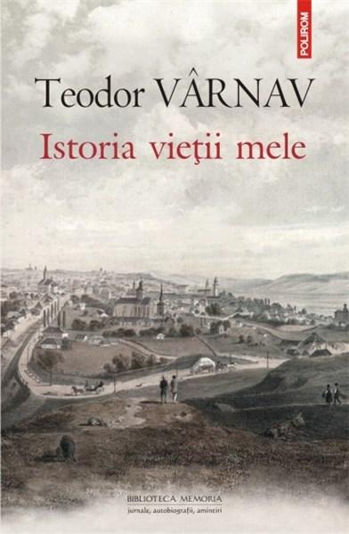 Istoria vietii mele | Teodor Varnav