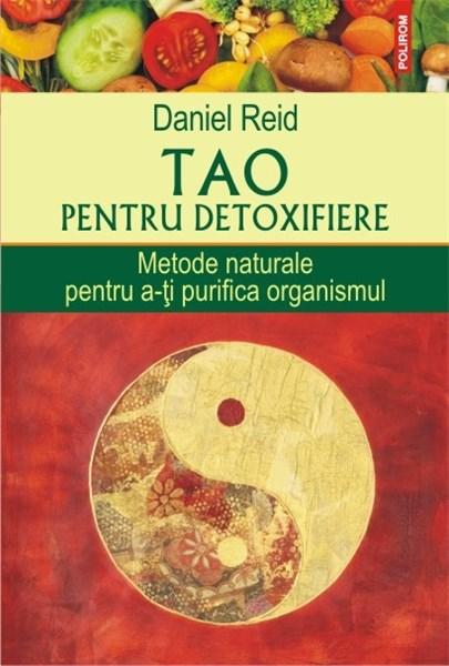 Tao pentru detoxifiere | Daniel Reid De La Carturesti Carti Dezvoltare Personala 2023-10-01