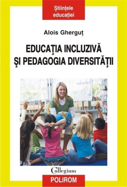 Educatia incluziva si pedagogia diversitatii | Alois Ghergut