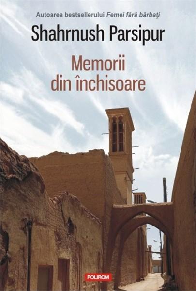 Memorii din inchisoare | Shahrnush Parsipur