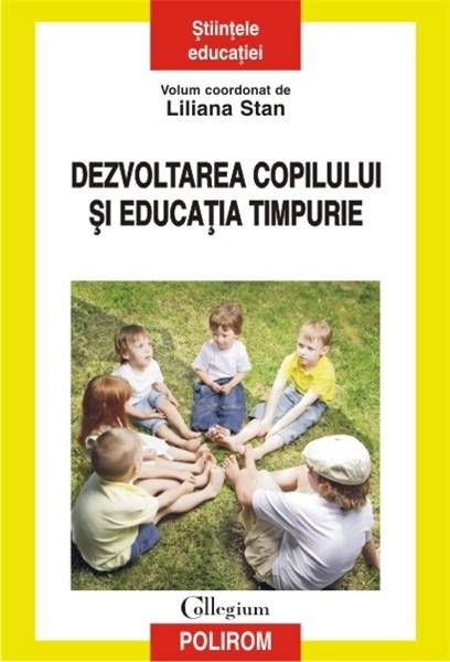 Dezvoltarea copilului si educatia timpurie | Liliana Stan carturesti.ro