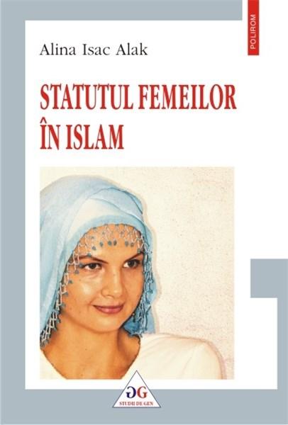 Statutul femeilor in islam | Alina Isac Alak