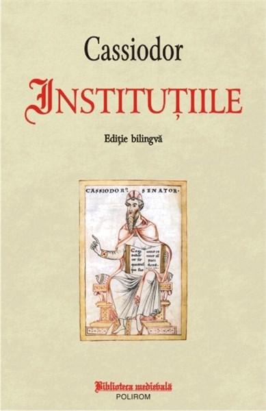 Institutiile | Cassiodor