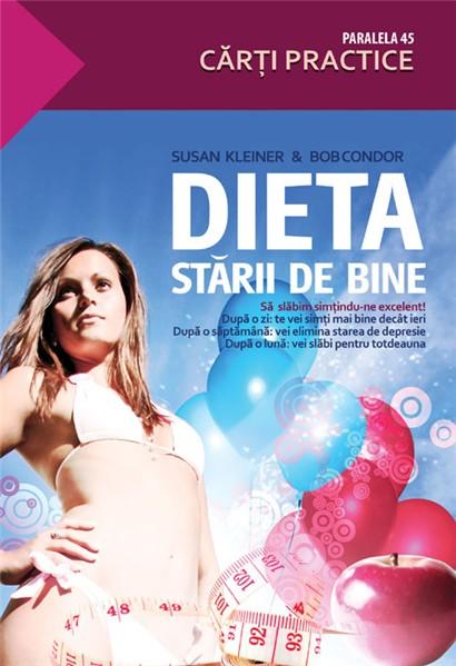 Dieta starii de bine. Sa slabim simtindu-ne excelent | Bob Condor, Susan Kleiner