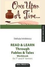 Read and learn through fables and tales. Workbook for 7 and 8 formers | Steluta Istratescu