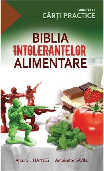 Biblia intolerantelor alimentare | Antoinette Savill, Antony J. Haynes De La Carturesti Carti Dezvoltare Personala 2023-06-02