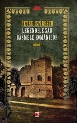 Legendele sau basmele romanilor vol.I (ed.2) | Petre Ispirescu