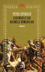 Legendele sau basmele romanilor vol. II (ed.2) | Petre Ispirescu carturesti.ro imagine 2022