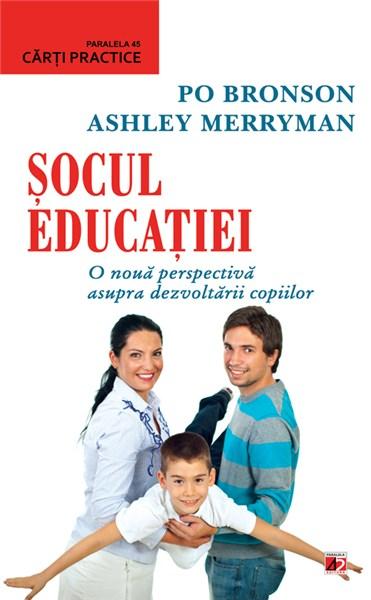 Socul educatiei | Po Bronson, Ashley Merryman carturesti.ro Carte