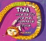 Tina vrea sa fie cea mai frumoasa fetita | Irina Bogdan carturesti 2022