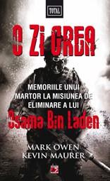 O zi grea. Memoriile unui martor la misiunea de eliminare a lui Osama Bin Laden | Kevin Maurer, Mark Owen