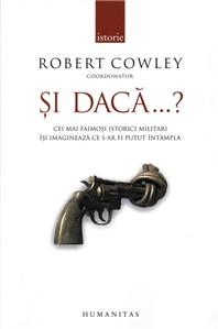 Si Daca...? | Robert Cowley