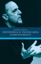 Ortodoxia si incercarea comunismului | Andre Scrima