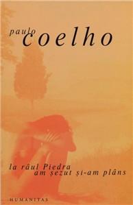 La Raul Piedra Am Sezut Si Am Plans | Paulo Coelho