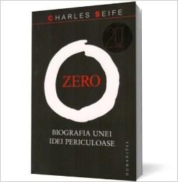 Zero - Biografia Unei Idei Periculoase | Charles Seife