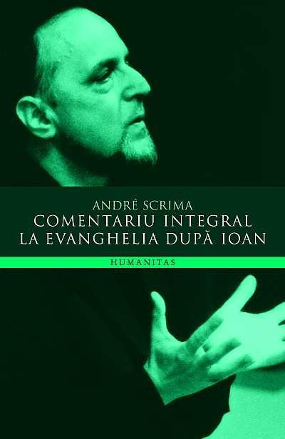 Comentariu Integral La Evanghelia Dupa Ioan | Andre Scrima