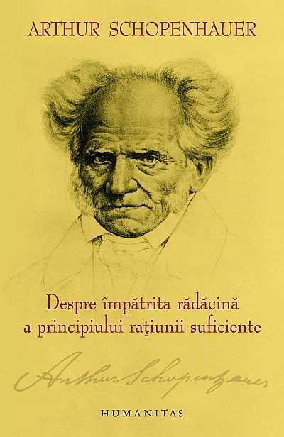 Despre Impatrita Radacina A Principiului Ratiunii | Arthur Schopenhauer