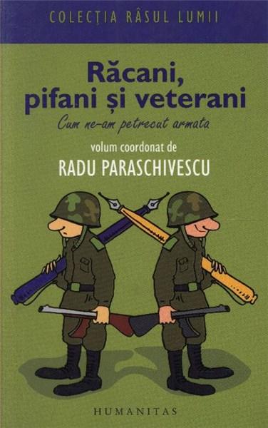 Racani, pifani si veterani | Radu Paraschivescu