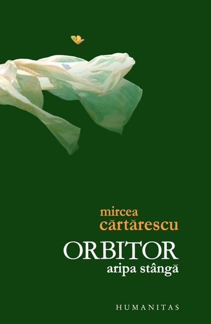 Orbitor. Aripa Stanga | Mircea Cartarescu
