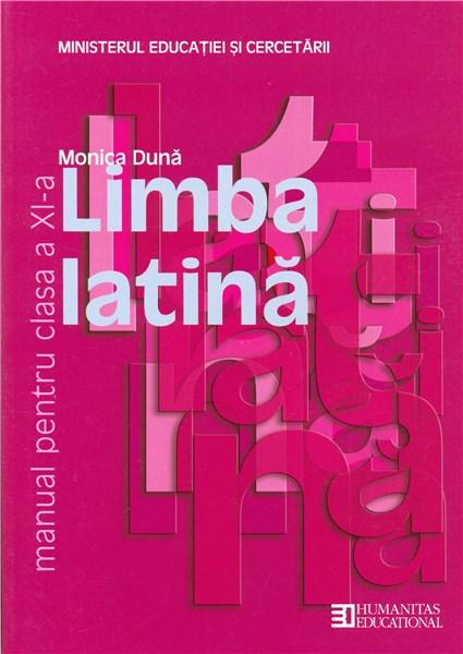 Limba latina - manual pentru clasa a XI-a | Monica Duna