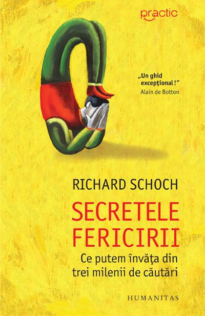 Secretele Fericirii | Richard Schoch