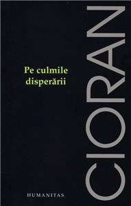 Pe culmile disperarii | Emil Cioran