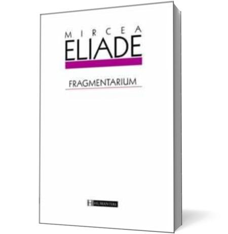 Fragmentarium | Mircea Eliade