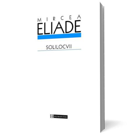 Solilocvii | Mircea Eliade