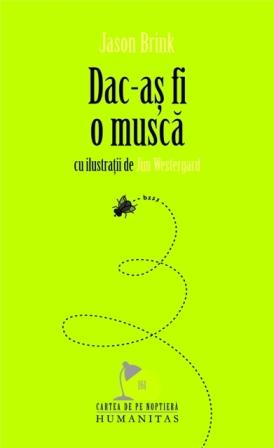 Dac-as fi o musca | Jason Brink