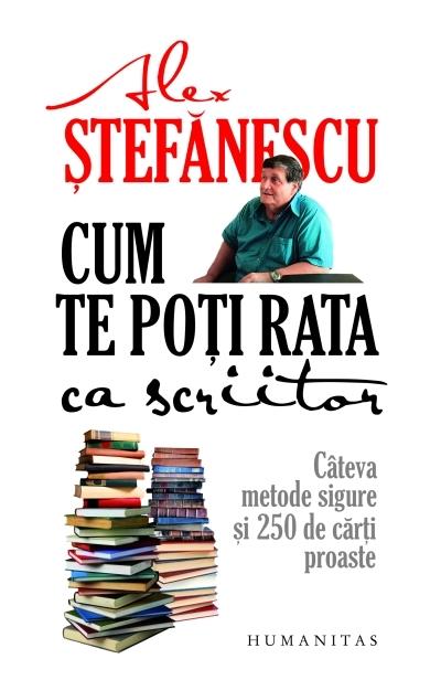 Cum te poti rata ca scriitor | Alex Stefanescu