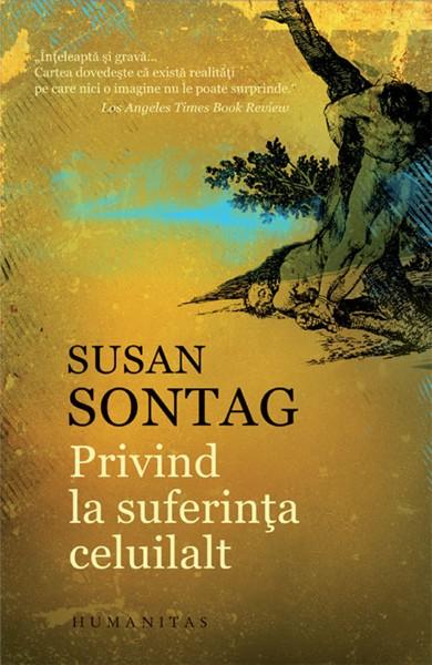 Privind la suferinta celuilalt | Susan Sontag