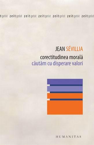 Corectitudinea morala | Jean Sevillia