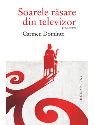 Soarele Rasare Din Televizor | Carmen Dominte