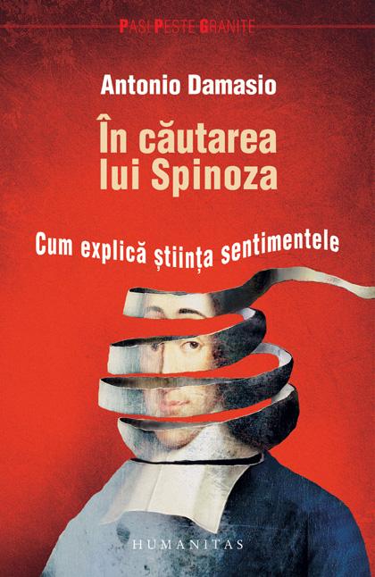 In cautarea lui Spinoza | Antonio Damasio