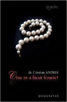 Cine M-A Facut Femeie? | Dr. Cristian Andrei