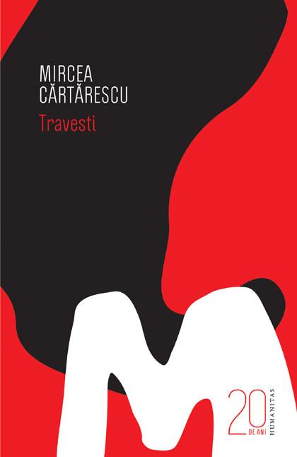 Travesti | Mircea Cartarescu