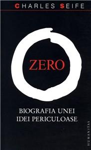 Zero. Biografia Unei Idei Periculoase | Charles Seife