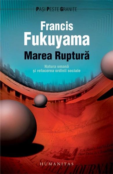 Marea ruptura | Francis Fukuyama
