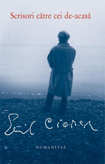 Scrisori catre cei de-acasa | Emil Cioran