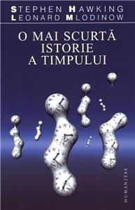 O Mai Scurta Istorie A Timpului | Stephen Hawking, Leonard Mlodinow